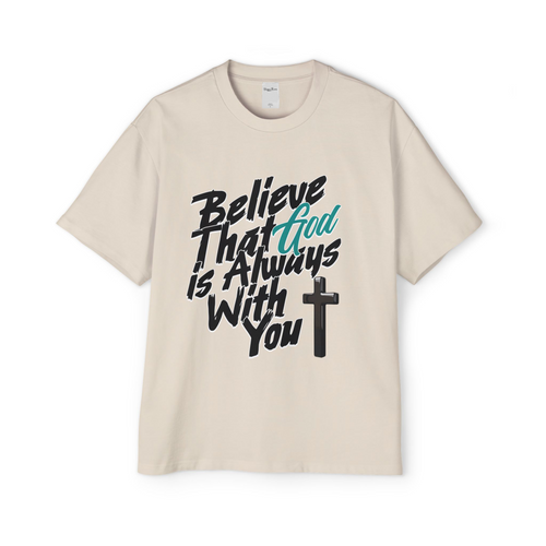Believe God is With You - Oversized Men's Tee