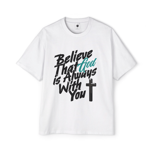 Believe God is With You - Oversized Men's Tee - Upper Room Ware