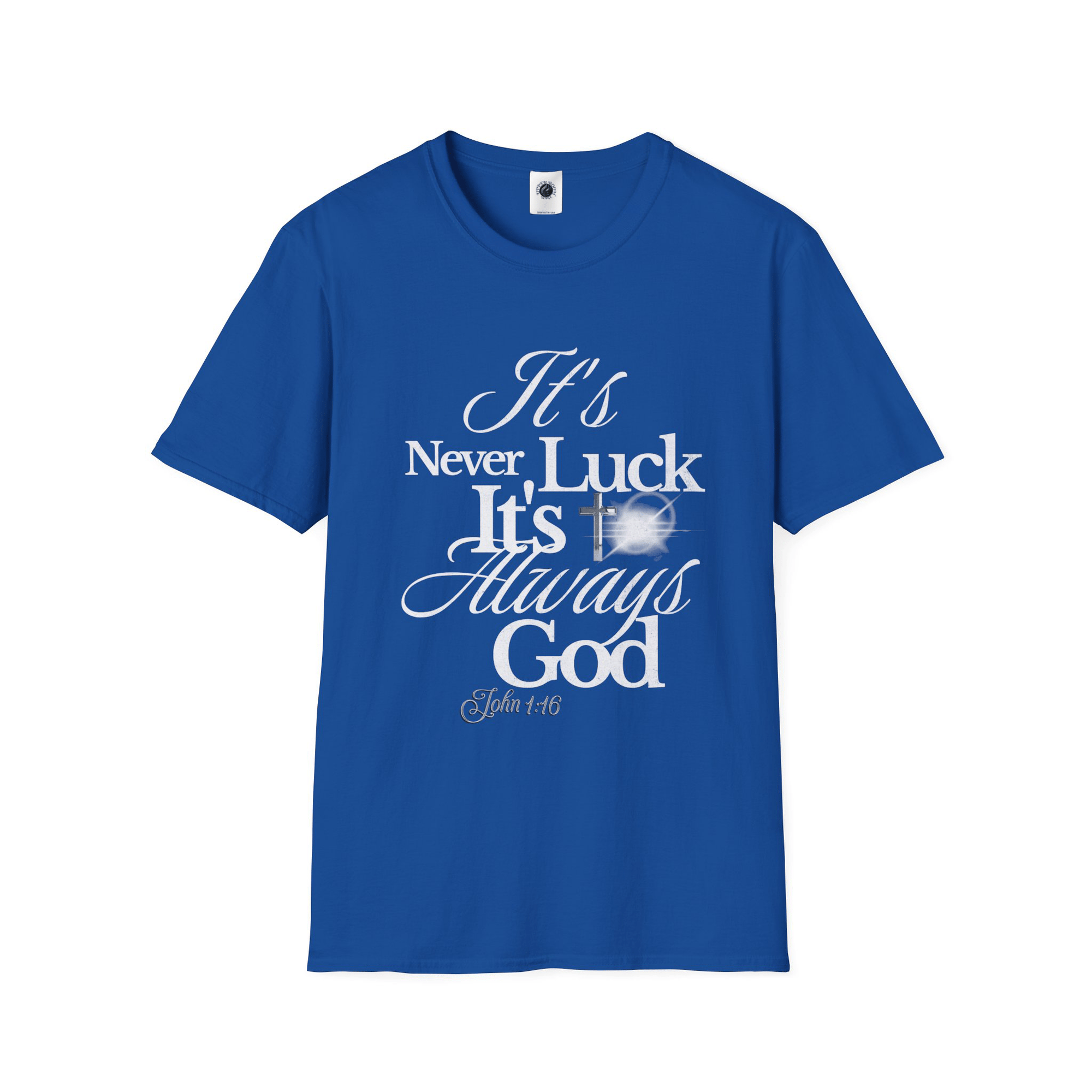 Never Luck, It's God - T Shirt - Upper Room Ware