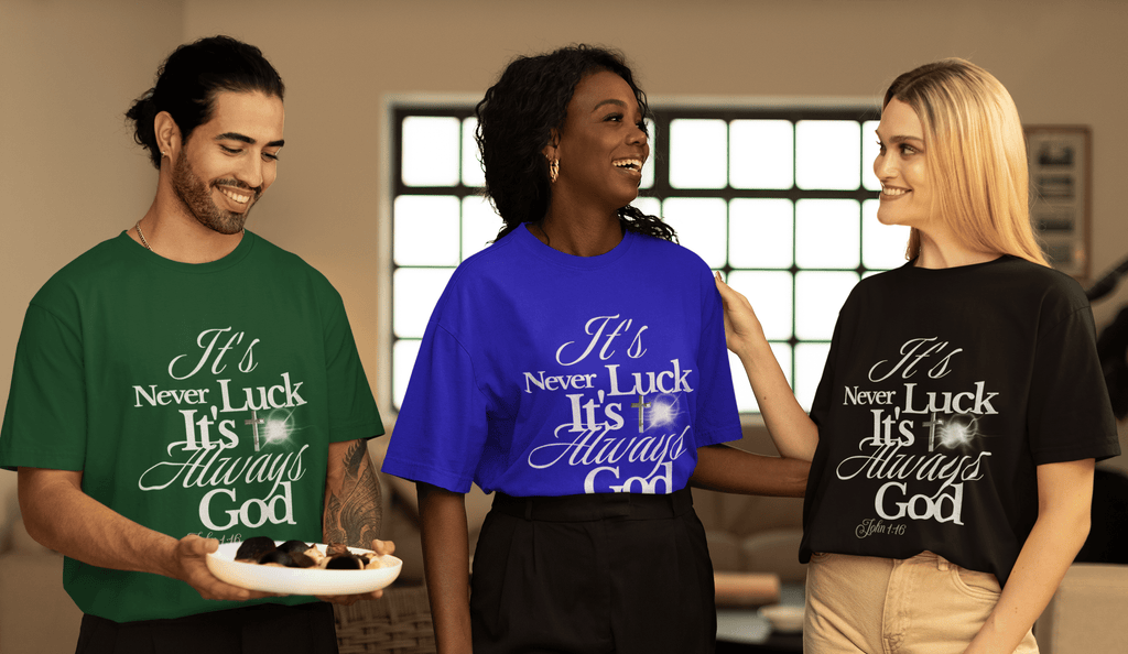 Never Luck, It's God - T Shirt - Upper Room Ware