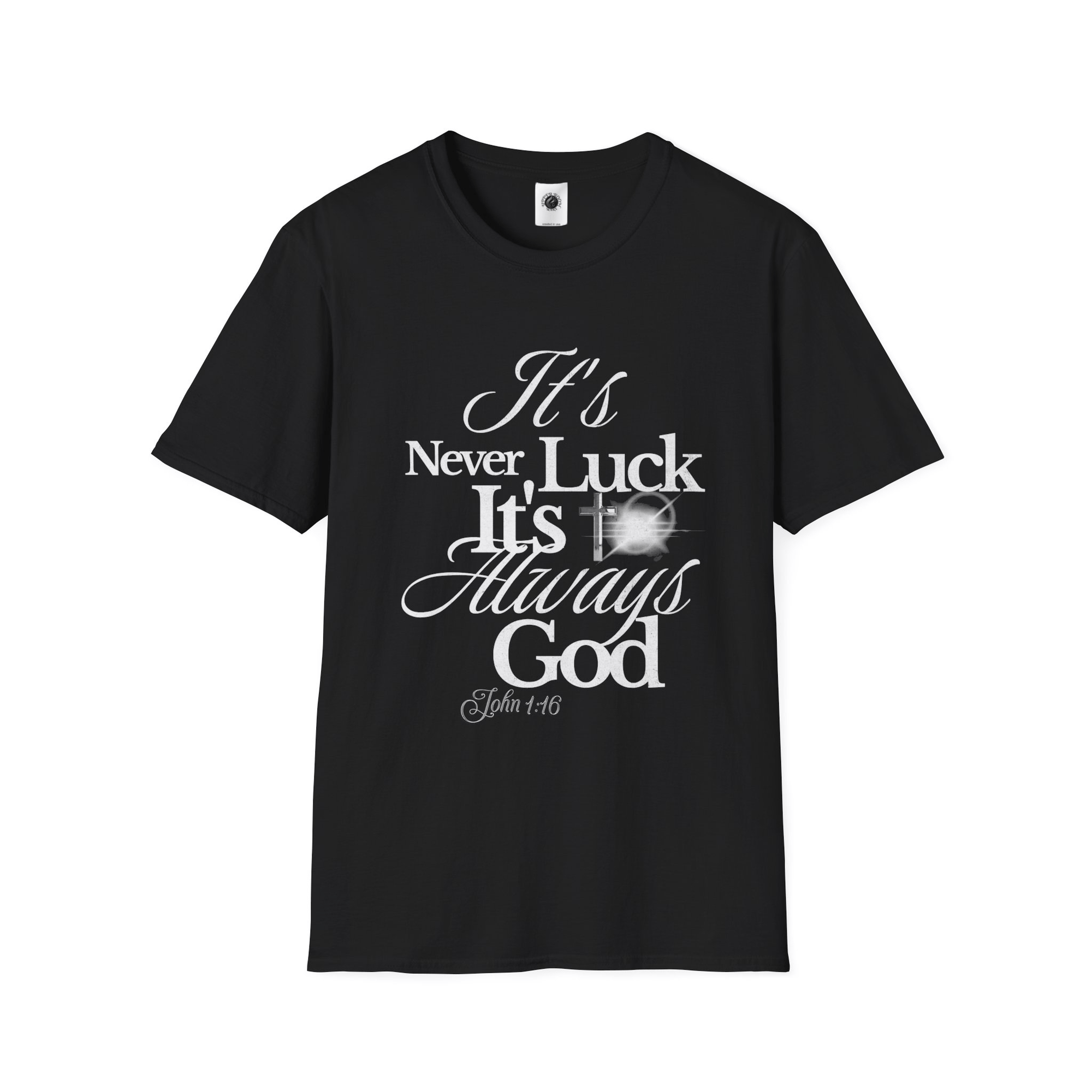 Never Luck, It's God - T Shirt - Upper Room Ware